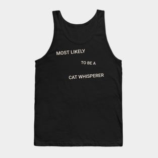 Most Likely to Be a Cat Whisperer Tank Top